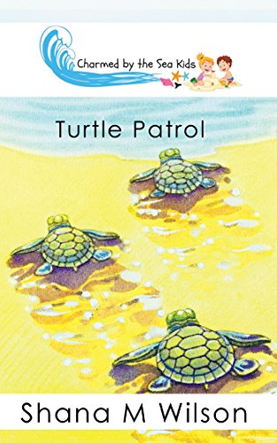 Charmed by the Sea Kids: Turtle Patrol by Shana M Wilson