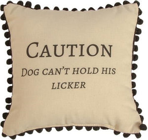Caution Dog Can't Hold His Licker Pillow